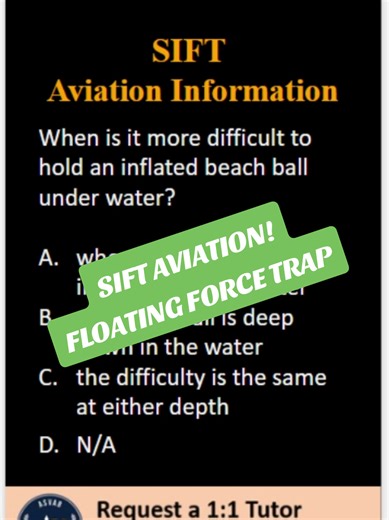 This SIFT Aviation Information question tests your understanding of buoyancy and fluid forces, using a real-world example involving an inflated beach ball underwater. Questions like this assess conceptual physics knowledge rather than formulas, making them common traps on the SIFT exam. Learning how buoyant force behaves at different depths can help you answer quickly and confidently on test day. #SIFT #AviationInformation #Buoyancy #PhysicsConcepts #SIFTPrep
