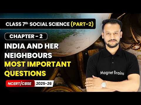 India and Her Neighbours - Most Important Questions | Class 7 Social Science (Part 2) | Ch 2 | CBSE