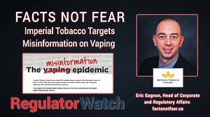 FACTS NOT FEAR | Imperial Tobacco Targets Misinformation on Vaping Public health’s war on nicotine vaping is unrelenting and without mercy. Over the past 18-months an unprecedented amount of disinformation—regarding the health impacts of vaping—flooded the mainstream media, poisoned public perception and triggered vaping product bans across North America. Clearly, scaremongering works. One company that’s had enough with the disinformation and is fighting back is Imperial Tobacco Canada the maker
