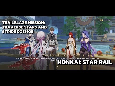 [Honkai: Star Rail Trailblaze Mission] Traverse Stars and Stride Cosmos: (Trailblazer)'s Awakening