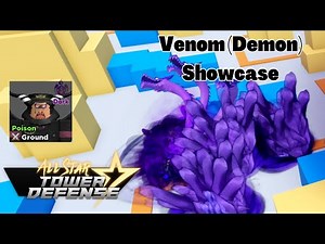 All Star Tower Defense Showcases: Venom (Demon) (Magellan One Piece) [ROBLOX ASTD]
