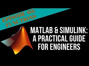EPISODE 05 - FUNCTIONS | MATLAB & Simulink Tutorial For Engineers
