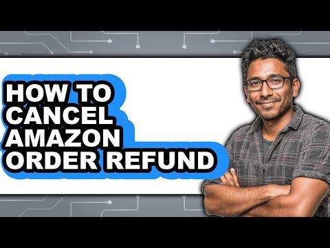 How to Cancel Amazon Order Refund (easy Method)