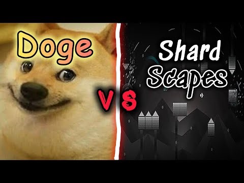 Doge vs. Shardscapes! | Geometry Dash