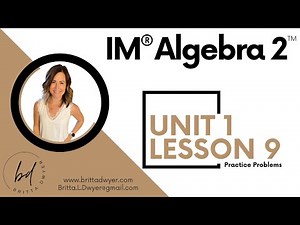 Unit 1 Lesson 9 Practice Problems IM® Algebra 2TM authored by Illustrative Mathematics®
