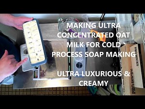How to Make Ultra Concentrated Organic Oat Milk for Cold Process Soap Making - Dawn Organics