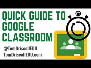 Quick Guide to Google Classroom