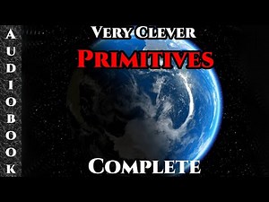 Full and complete Very Clever Primatives - Science Fiction Audiobook