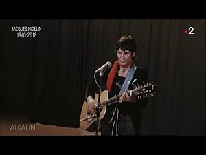 Alcaline, 6/04/2018 - Jacques Higelin 1940-2018