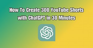 How To Create 300 YouTube Shorts with ChatGPT in 30 Minutes