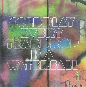 Coldplay - Every Teardrop Is A Waterfall