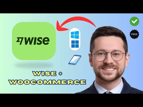 How to Integrate Wise with WooCommerce (Quick & Easy 2025)