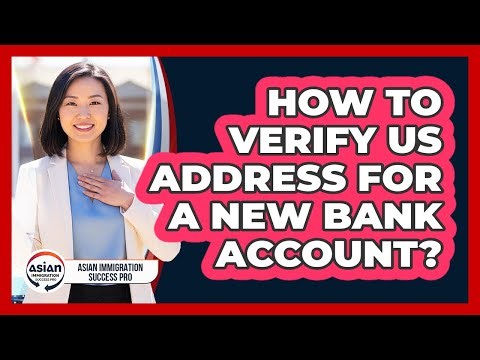 How To Verify US Address For A New Bank Account?