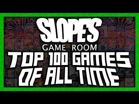 Slope's Game Room's TOP 100 GAMES OF ALL TIME!