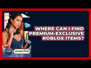 Where Can I Find Premium-Exclusive Roblox Items?