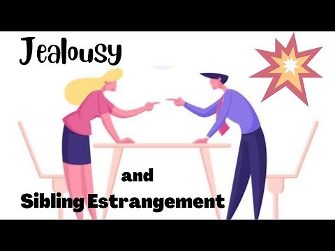 Jealousy and Sibling Estrangement