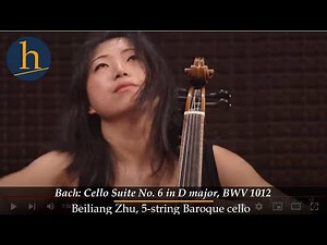 Bach: Cello Suite No. 6 in D major, BWV 1012 | Beiliang Zhu, 5-string Baroque cello