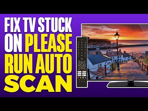 How To Fix Tv Stuck On Please Run Auto Scan