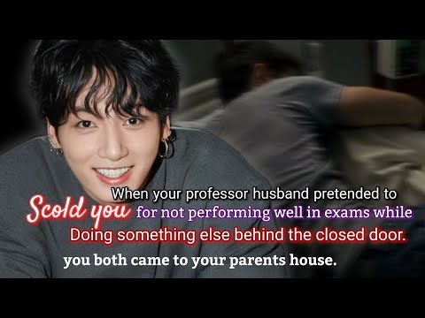 When your professor husband pretended to scold you for not performing well in exams while doing -
