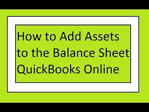 How to Add Assets to the Balance Sheet - QuickBooks Online Tutorial