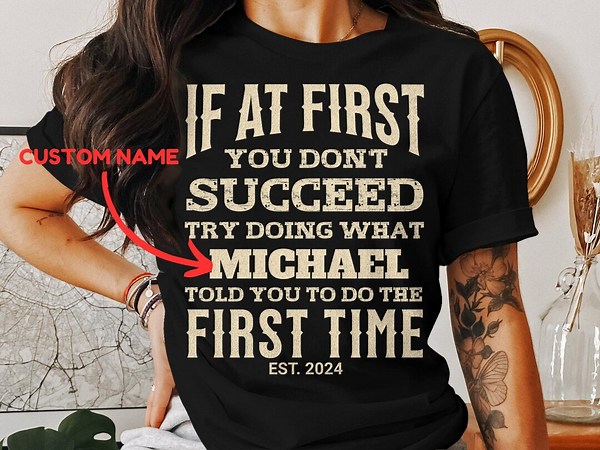 Personalized Funny Dad Shirt, Custom Name If at First You Don't Succeed Tee, Sarcastic Men's T Shirt, Father's Day Gift, Husband Gift - Etsy