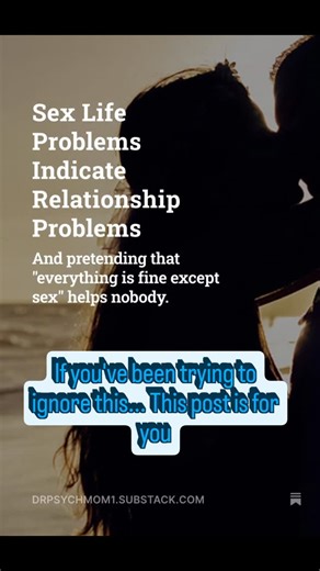 https://drpsychmom1.substack.com/p/sex-life-problems-indicate-relationship-b6d | Dr. Psych Mom