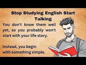 Stop Studying English Start Talking || Start Speaking English |Improve Your English || Graded Reader