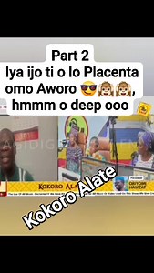 62K views · 1.2K reactions | Part 2 Iya ijo tio lo Placenta omo Aworo  | Kokoro Alate | Facebook
