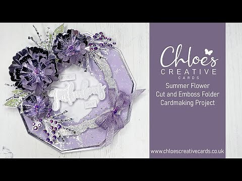 Chloes Creative Cards Summer Flower Cut and Emboss Folder Cardmaking Project