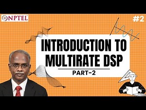 #2 Introduction to Multirate DSP | Part 2 | Multirate DSP