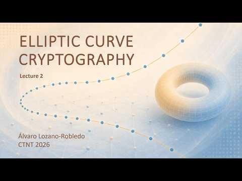 Elliptic Curve Cryptography - 2 (by Alvaro Lozano-Robledo)