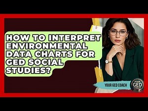 How To Interpret Environmental Data Charts For GED Social Studies? - Your GED Coach
