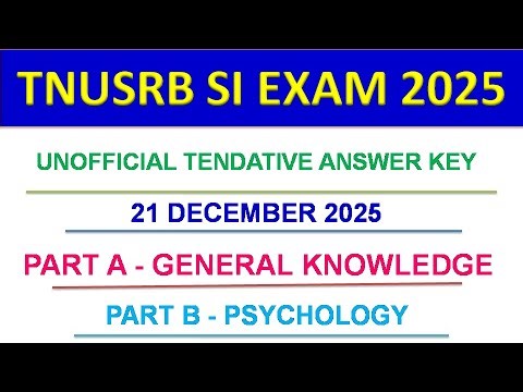 TNUSRB SI EXAM 2025 - Unofficial Answer Key - 21 DECEMBER 2025 - GENERAL KNOWLEDE & PSYCHOLOGY