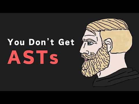 99% of Developers Don't Get ASTs