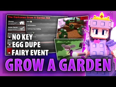 *NEW* Grow A Garden Script With EGG DUPE + Fairy Event Rewards (KEYLESS PASTEBIN 2025)