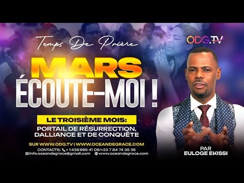 MARS, ÉCOUTE-MOI ! LE MYSTÈRE 3 ÈME MOIS : POUVOIR, RÉSURRECTION & ACTIVATION|| ODGTV@EULOGE EKISSI