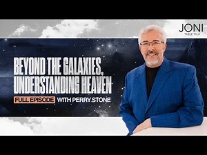 Beyond the Galaxies, Understanding Heaven: What the Bible Reveals About Eternity with Perry Stone