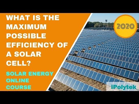 The Maximum Possible Efficiency of a Solar Cell (Solar Energy Course 2020 Part 10 of 12)
