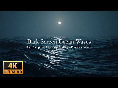 Dark Screen Ocean Waves 4K 🌊 Deep Sleep Black Screen (No Light, Pure Sea Sounds)