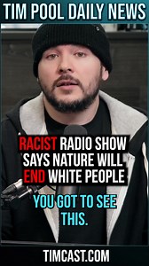 85K views · 1.8K reactions | RACIST Radio Show Says Nature Will END White People | Tim Pool | Facebook