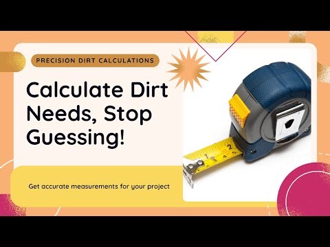 Stop Guessing! How to Calculate Your Fill Dirt Needs Accurately