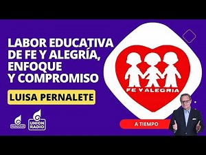 70 Años de Fe y Alegría: Un Legado de Educación y Transformación ll A Tiempo