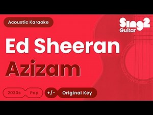 Ed Sheeran - Azizam (Acoustic Karaoke)