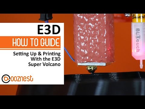 Setting Up & Printing With the E3D Super Volcano | Ooznest