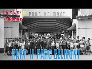 Parc Belmont: Montreal's Original Amusement Park | A History of La Ronde Episode II