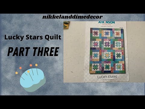 Lucky Stars Quilt Part Three