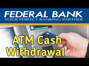How to withdraw money from Federal bank ATM