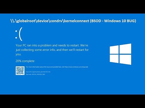\\\\.\\globalroot\\device\\condrv\\kernelconnect (BSOD - Windows 10 BUG)