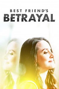 Best Friend's Betrayal - Movie
