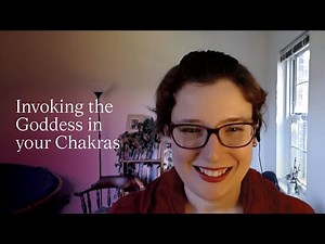 Invoking the Goddess in your Chakras
